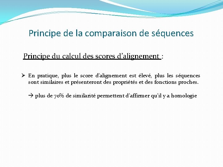 Principe de la comparaison de séquences Principe du calcul des scores d’alignement : Ø