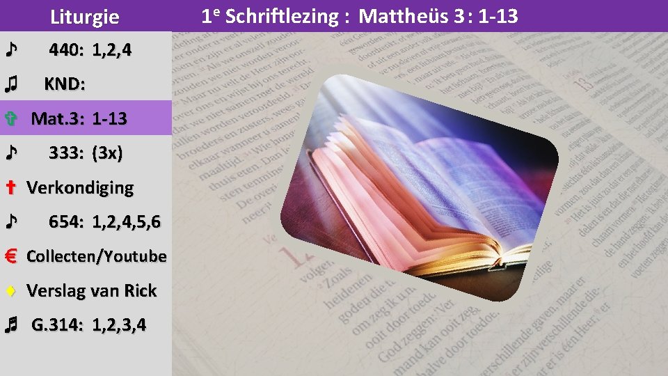 Liturgie ♪ 440: 1, 2, 4 ♫ KND: ✞ Mat. 3: 1 -13 ♪