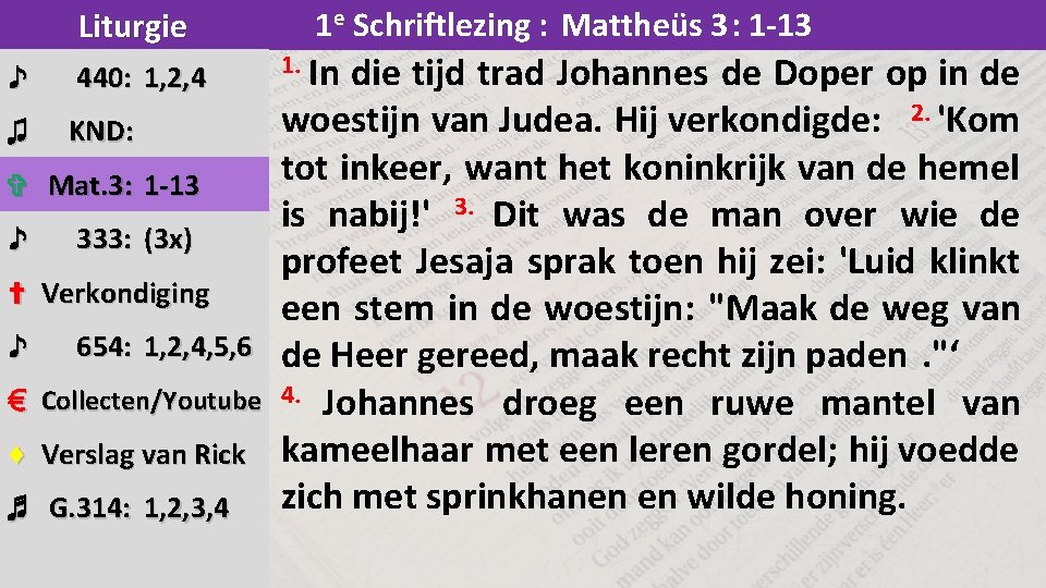 Liturgie ♪ 440: 1, 2, 4 ♫ KND: ✞ Mat. 3: 1 -13 ♪