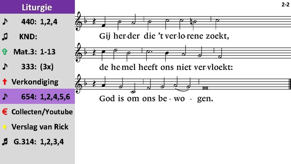 Liturgie ♪ 440: 1, 2, 4 ♫ KND: ✞ Mat. 3: 1 -13 ♪