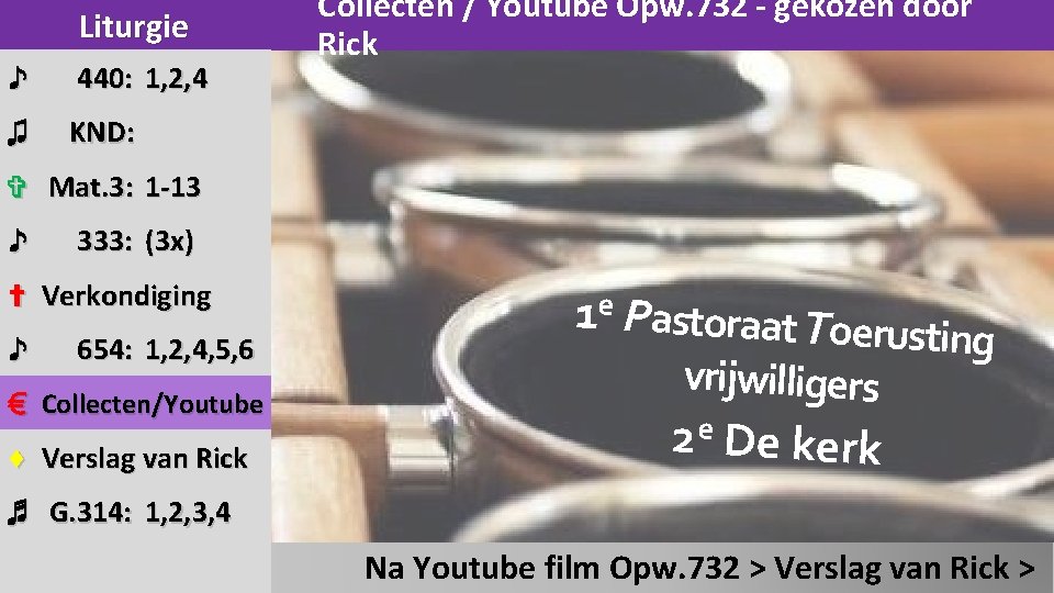 Liturgie ♪ 440: 1, 2, 4 ♫ KND: Collecten / Youtube Opw. 732 -