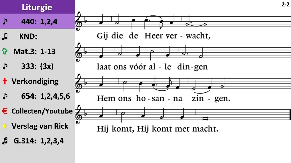 Liturgie ♪ 440: 1, 2, 4 ♫ KND: ✞ Mat. 3: 1 -13 ♪