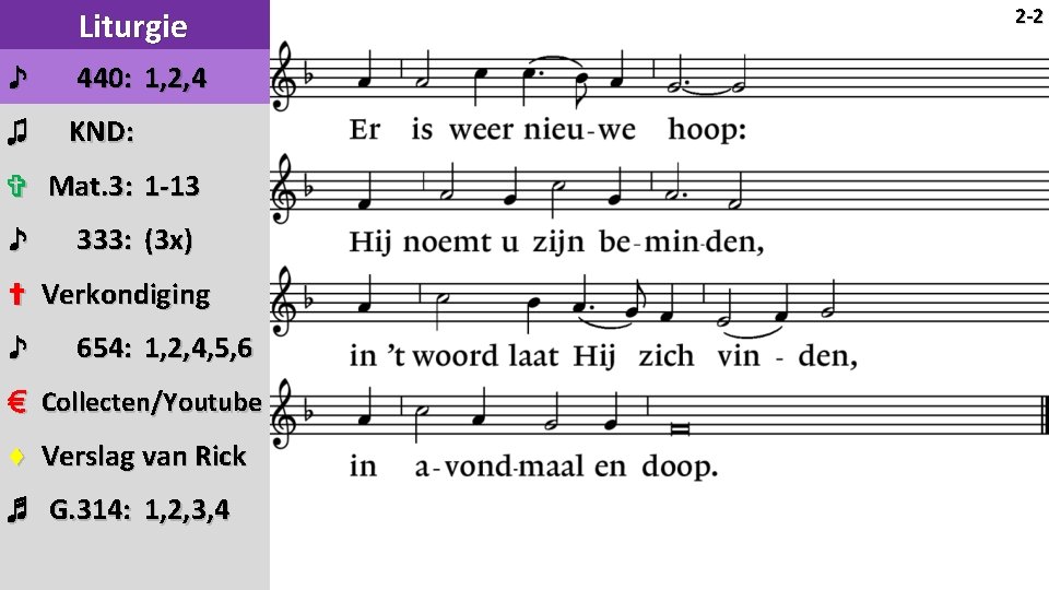 Liturgie ♪ 440: 1, 2, 4 ♫ KND: ✞ Mat. 3: 1 -13 ♪