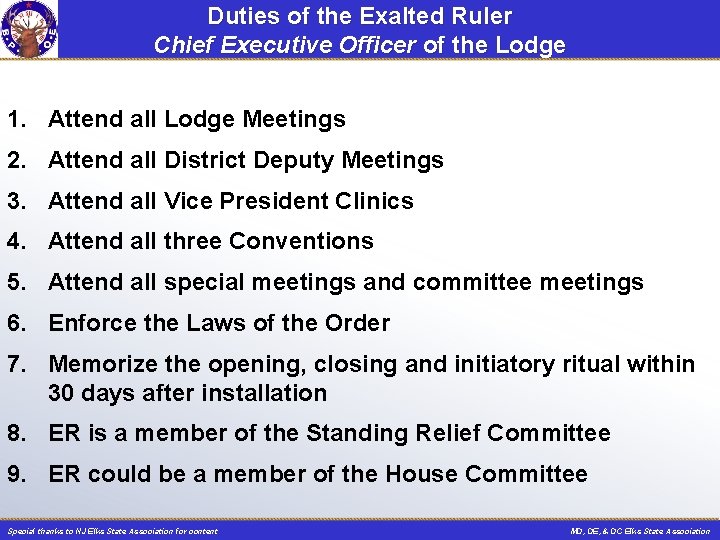 Duties of the Exalted Ruler Chief Executive Officer of the Lodge 1. Attend all