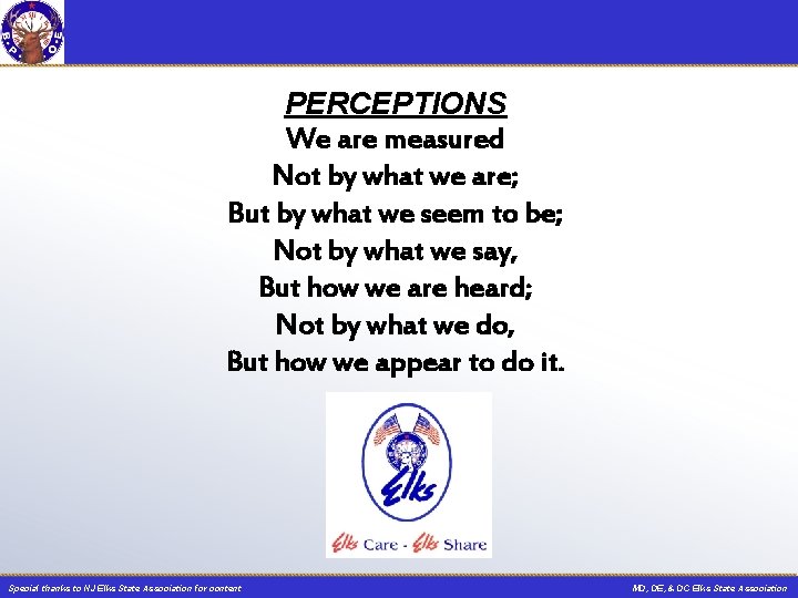 PERCEPTIONS We are measured Not by what we are; But by what we seem