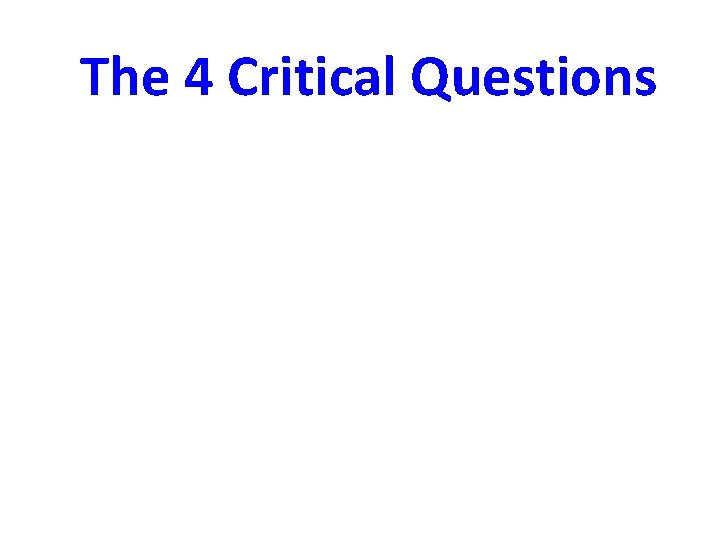 The 4 Critical Questions 