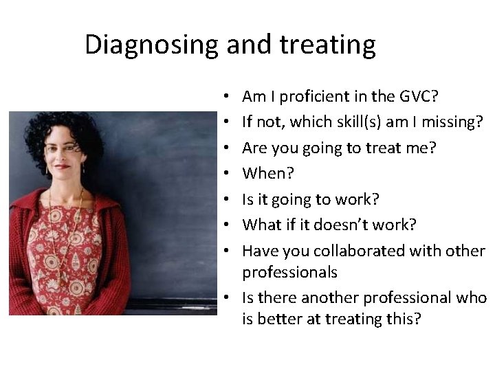 Diagnosing and treating Am I proficient in the GVC? If not, which skill(s) am