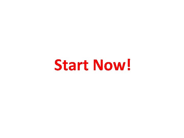 Start Now! 