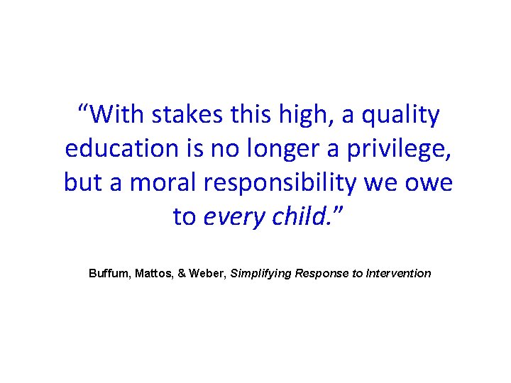 “With stakes this high, a quality education is no longer a privilege, but a