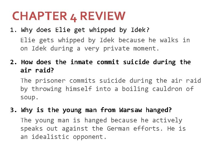CHAPTER 4 REVIEW 1. Why does Elie get whipped by Idek? Elie gets whipped