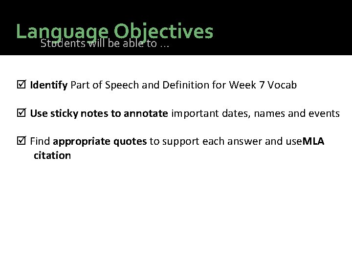 Language Objectives Students will be able to … Identify Part of Speech and Definition