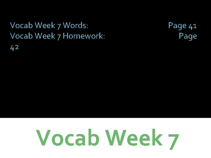 Vocab Week 7 Words: Vocab Week 7 Homework: 42 Page 41 Page Vocab Week