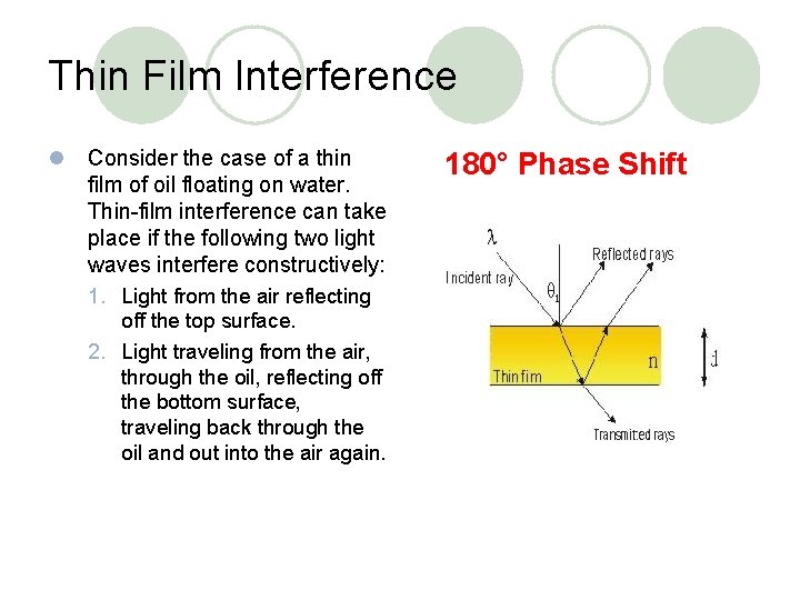 Thin Film Interference l Consider the case of a thin film of oil floating