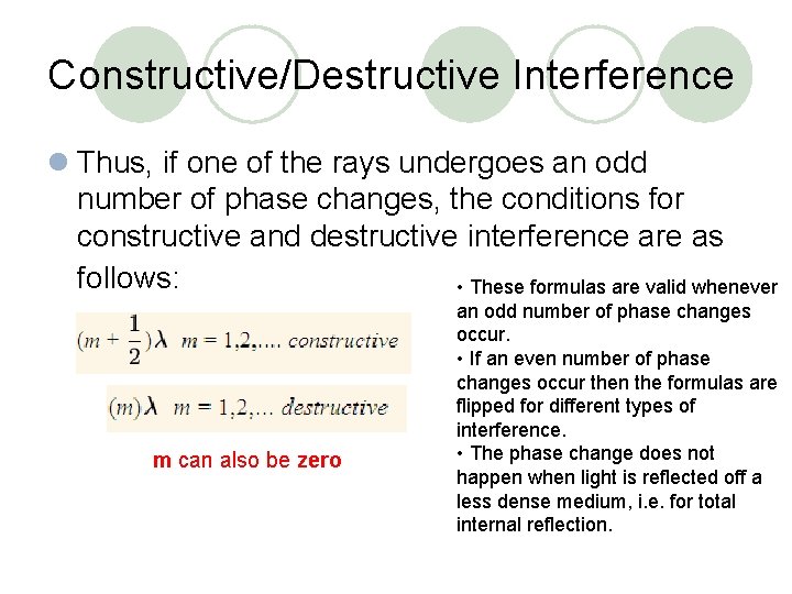 Constructive/Destructive Interference l Thus, if one of the rays undergoes an odd number of