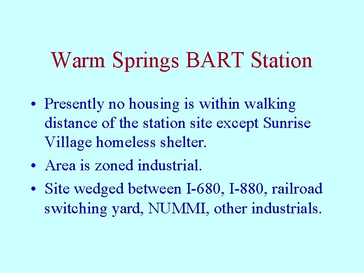 Warm Springs BART Station • Presently no housing is within walking distance of the