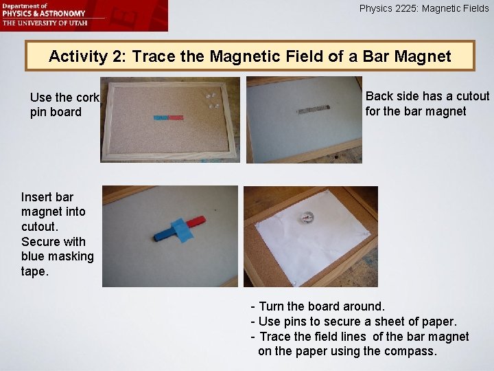Physics 2225: Magnetic Fields Activity 2: Trace the Magnetic Field of a Bar Magnet