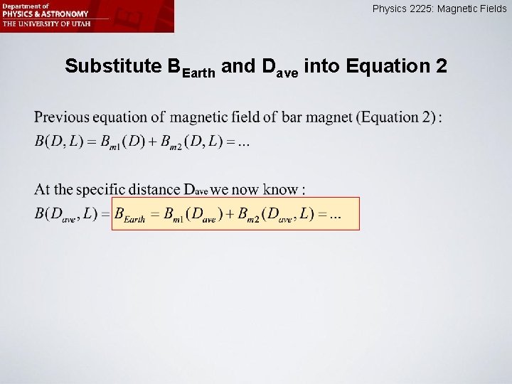 Physics 2225: Magnetic Fields Substitute BEarth and Dave into Equation 2 
