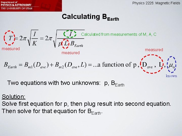 Physics 2225: Magnetic Fields Calculating BEarth Calculated from measurements of M, A, C measured