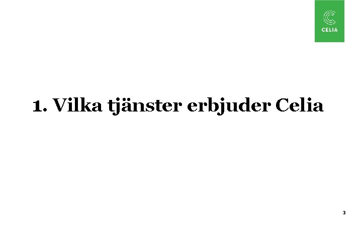 1. Vilka tjänster erbjuder Celia 3 