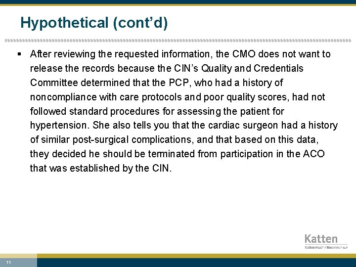 Hypothetical (cont’d) § After reviewing the requested information, the CMO does not want to