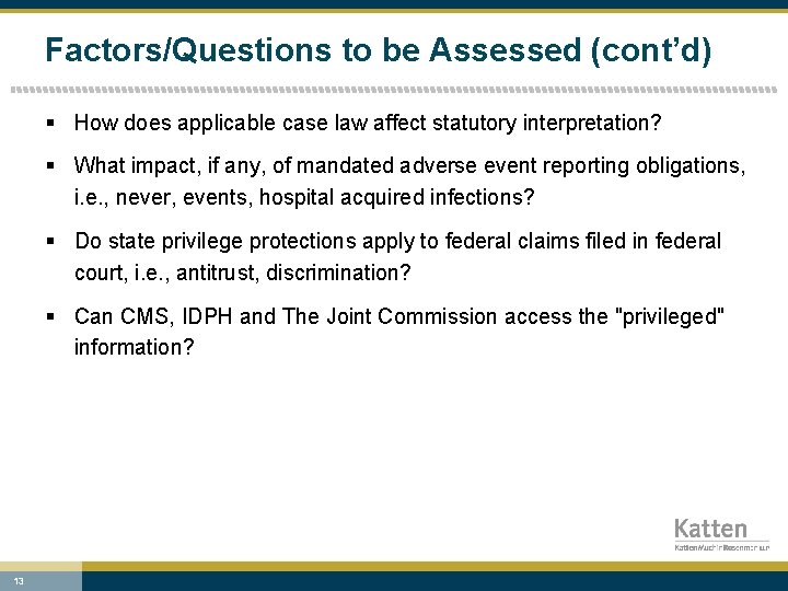 Factors/Questions to be Assessed (cont’d) § How does applicable case law affect statutory interpretation?