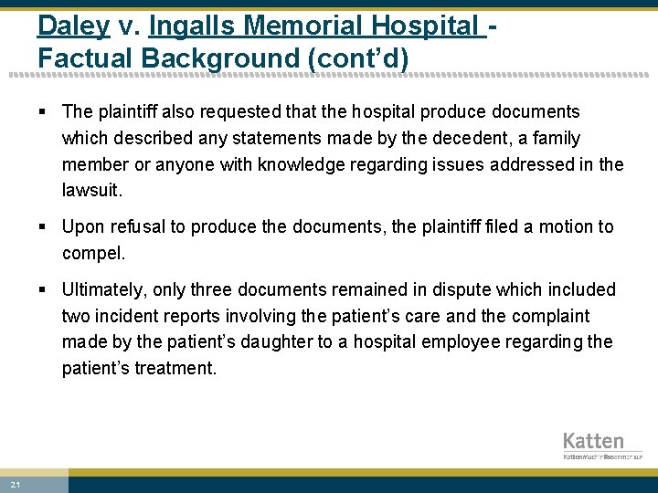 Daley v. Ingalls Memorial Hospital Factual Background (cont’d) § The plaintiff also requested that