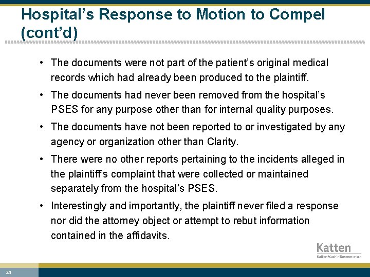 Hospital’s Response to Motion to Compel (cont’d) • The documents were not part of