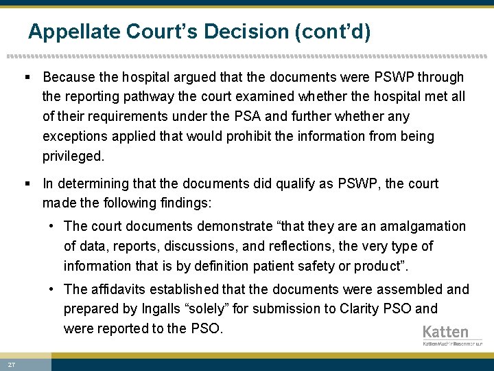 Appellate Court’s Decision (cont’d) § Because the hospital argued that the documents were PSWP