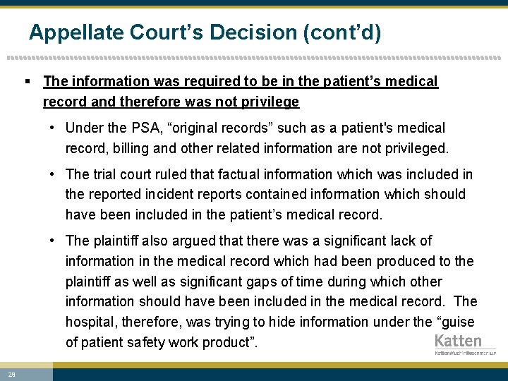 Appellate Court’s Decision (cont’d) § The information was required to be in the patient’s
