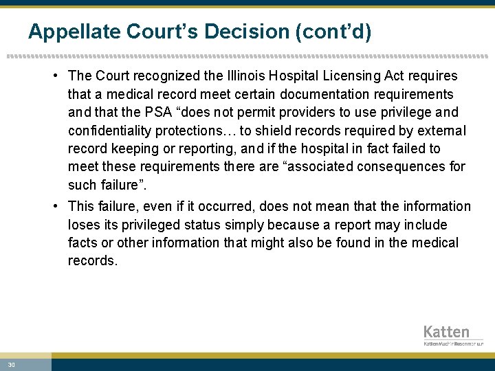 Appellate Court’s Decision (cont’d) • The Court recognized the Illinois Hospital Licensing Act requires