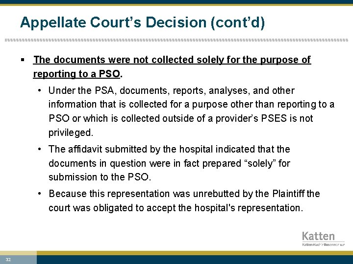 Appellate Court’s Decision (cont’d) § The documents were not collected solely for the purpose