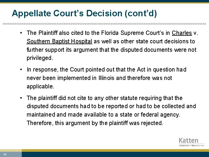 Appellate Court’s Decision (cont’d) • The Plaintiff also cited to the Florida Supreme Court’s