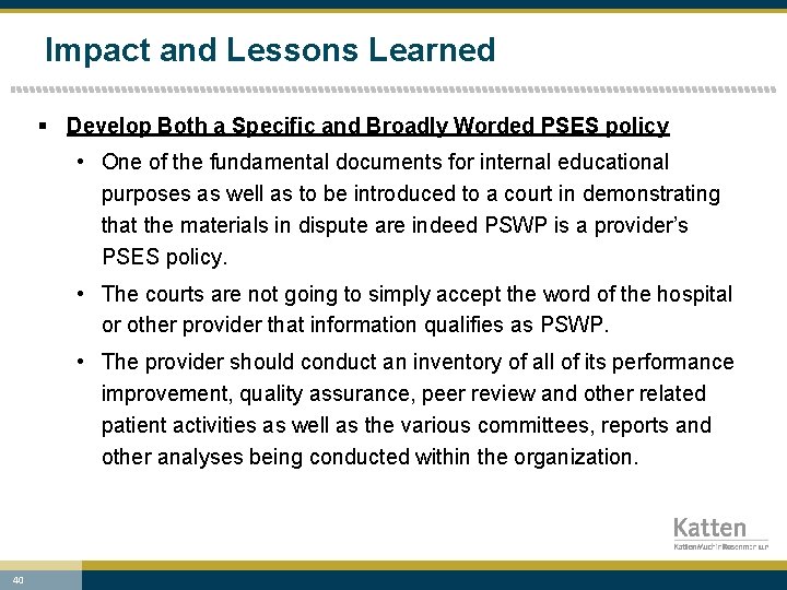 Impact and Lessons Learned § Develop Both a Specific and Broadly Worded PSES policy