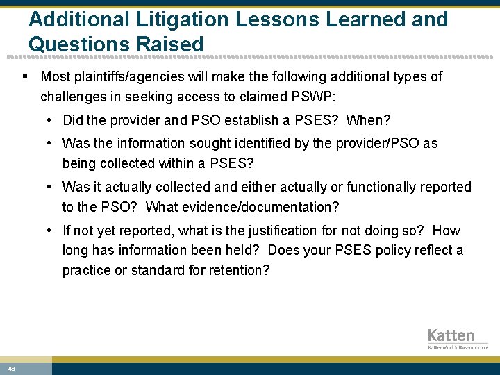 Additional Litigation Lessons Learned and Questions Raised § Most plaintiffs/agencies will make the following