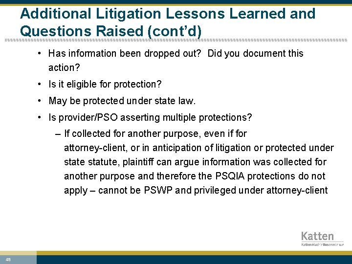 Additional Litigation Lessons Learned and Questions Raised (cont’d) • Has information been dropped out?