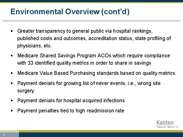 Environmental Overview (cont’d) § Greater transparency to general public via hospital rankings, published costs