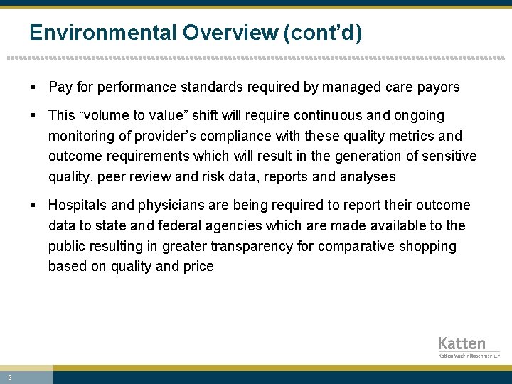 Environmental Overview (cont’d) § Pay for performance standards required by managed care payors §