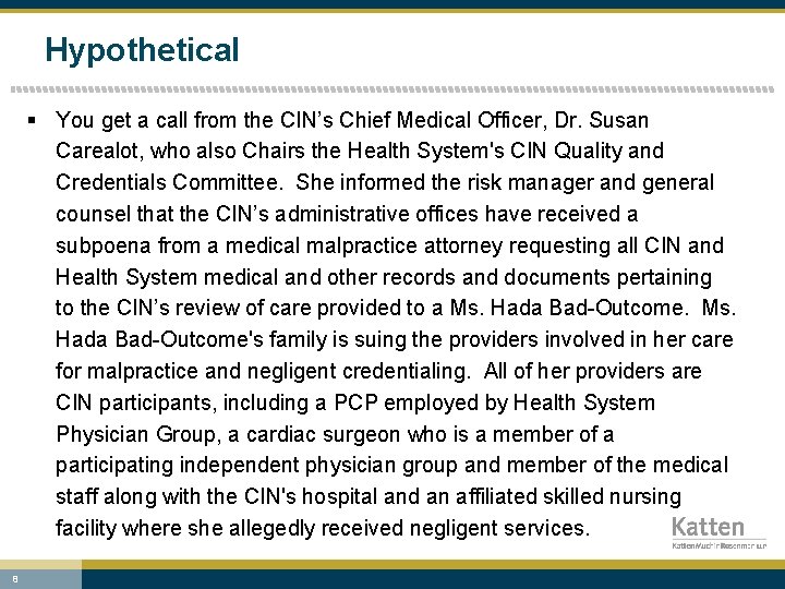 Hypothetical § You get a call from the CIN’s Chief Medical Officer, Dr. Susan
