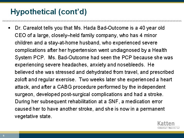 Hypothetical (cont’d) § Dr. Carealot tells you that Ms. Hada Bad-Outcome is a 40