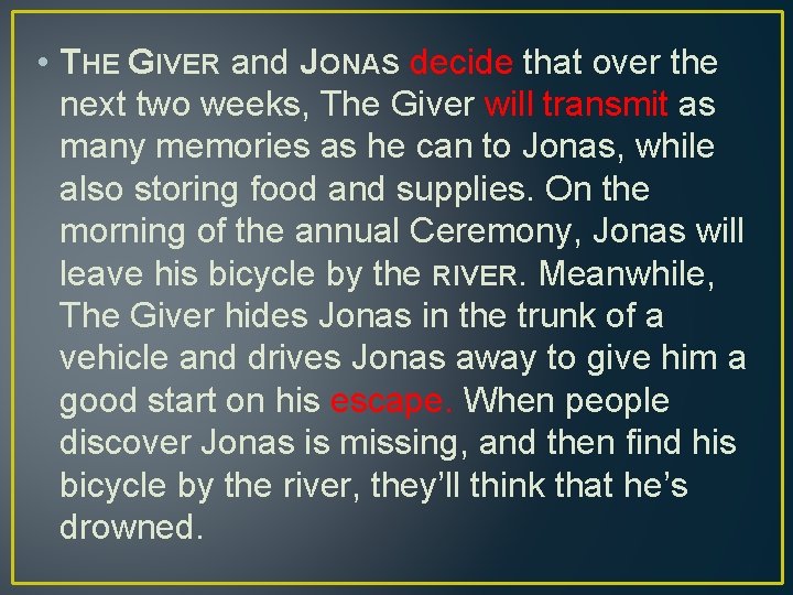  • THE GIVER and JONAS decide that over the next two weeks, The