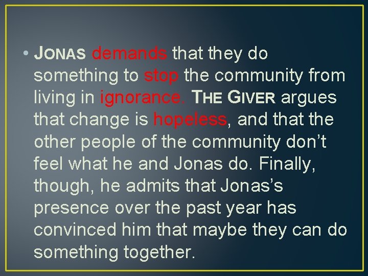  • JONAS demands that they do something to stop the community from living