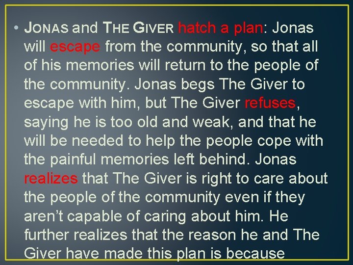  • JONAS and THE GIVER hatch a plan: Jonas will escape from the