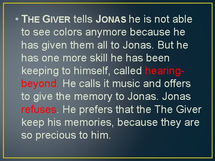  • THE GIVER tells JONAS he is not able to see colors anymore