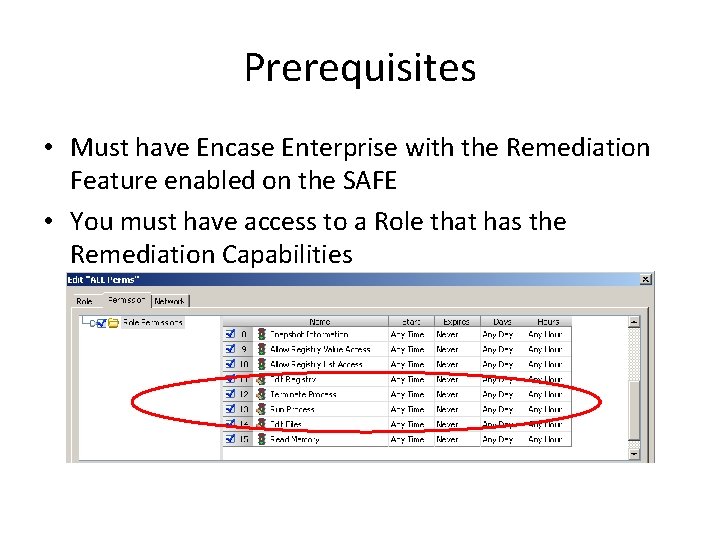 Prerequisites • Must have Encase Enterprise with the Remediation Feature enabled on the SAFE