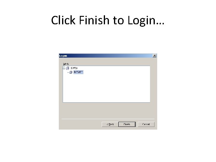 Click Finish to Login… 