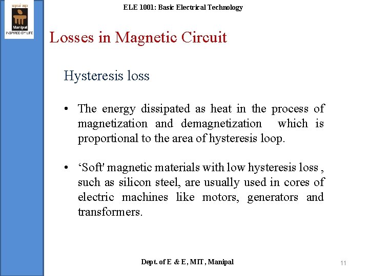 ELE 1001: Basic Electrical Technology Losses in Magnetic Circuit Hysteresis loss • The energy