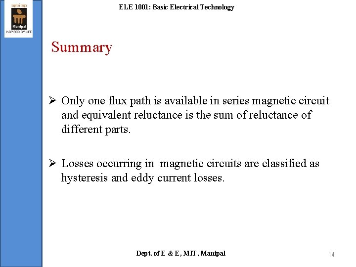 ELE 1001: Basic Electrical Technology Summary Ø Only one flux path is available in