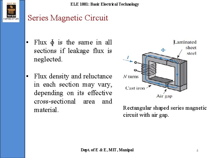 ELE 1001: Basic Electrical Technology Series Magnetic Circuit • Flux ɸ is the same