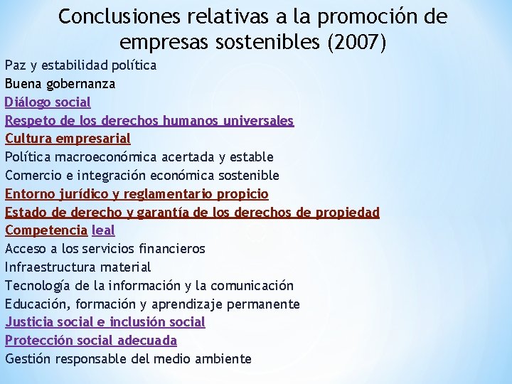 Conclusiones relativas a la promoción de empresas sostenibles (2007) Paz y estabilidad política Buena