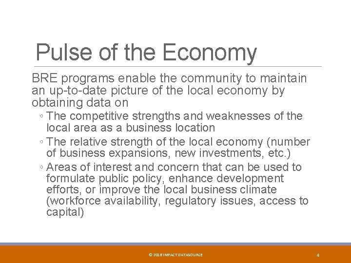 Pulse of the Economy BRE programs enable the community to maintain an up-to-date picture